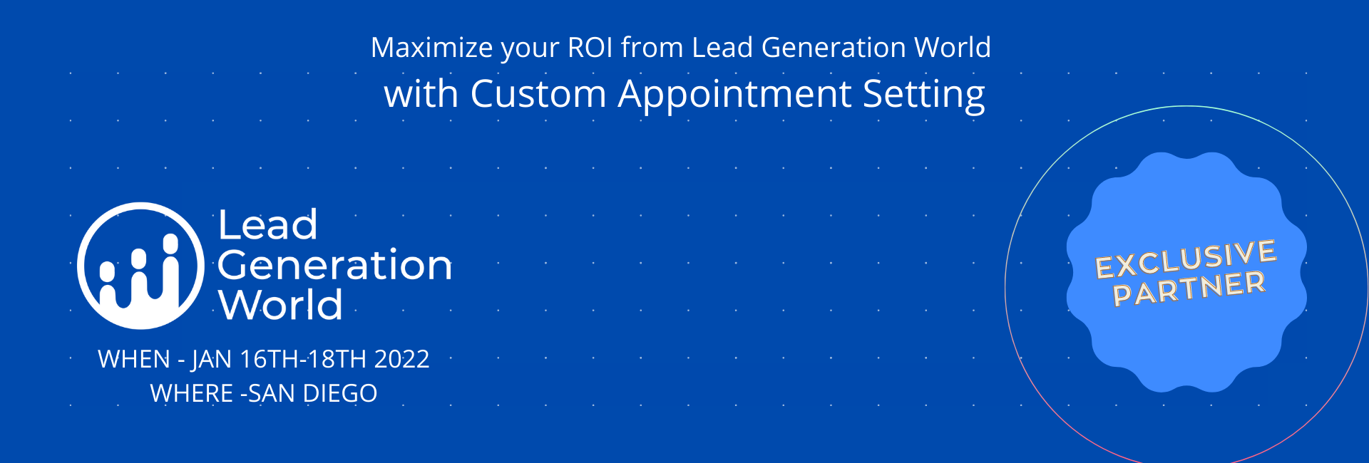 Maximize your ROI from Lead Generation World with Custom Appointment Setting (1)